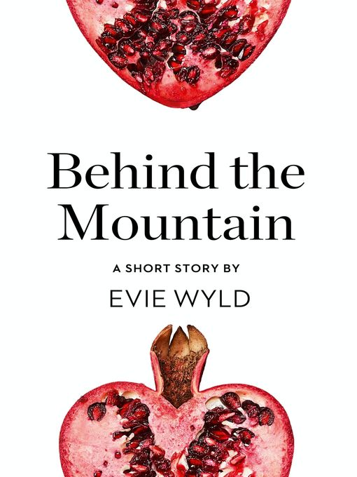 Title details for Behind the Mountain by Evie Wyld - Wait list
